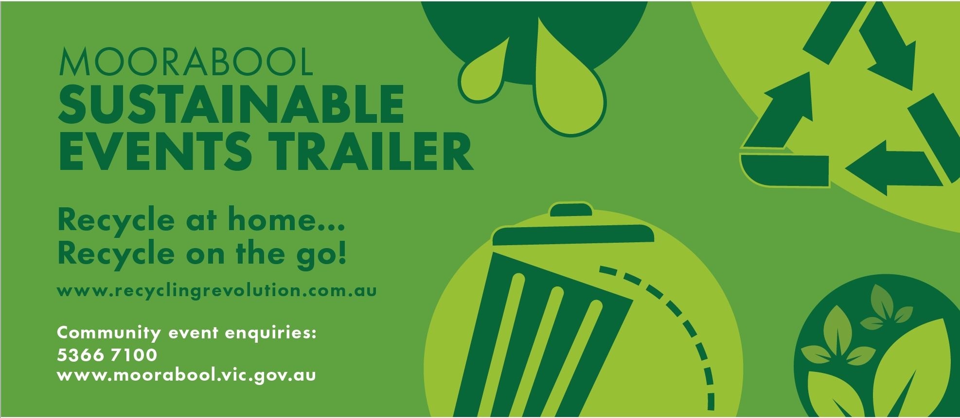 Sustainable Events trailer artwork call 5366 7100 to speak to Council